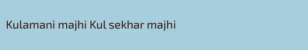 Kulamani majhi Kul sekhar majhi